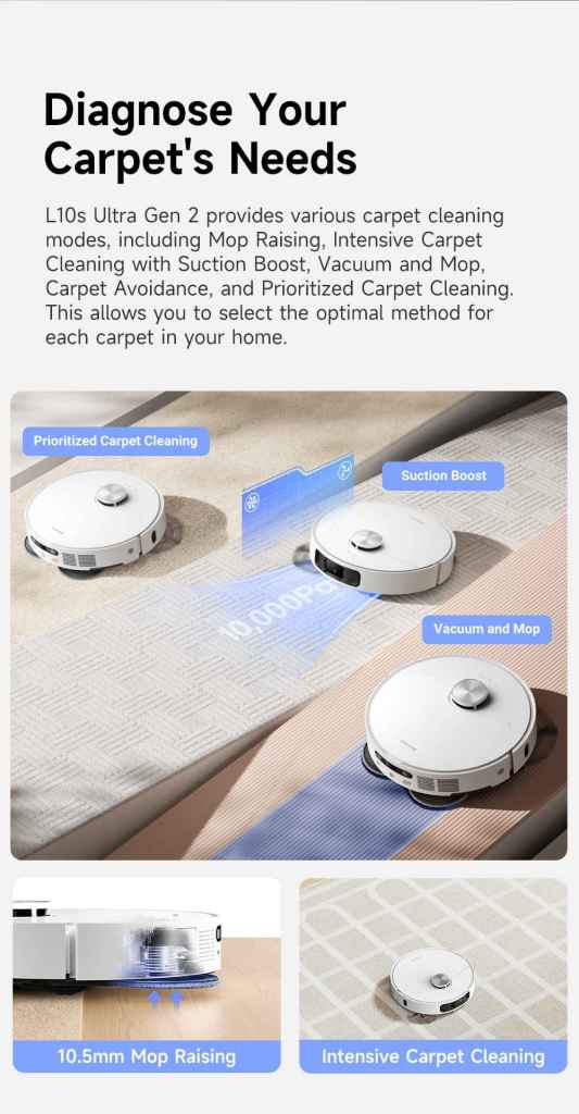 L10s Ultra Gen 2 with carpet cleaning modes for efficiency.