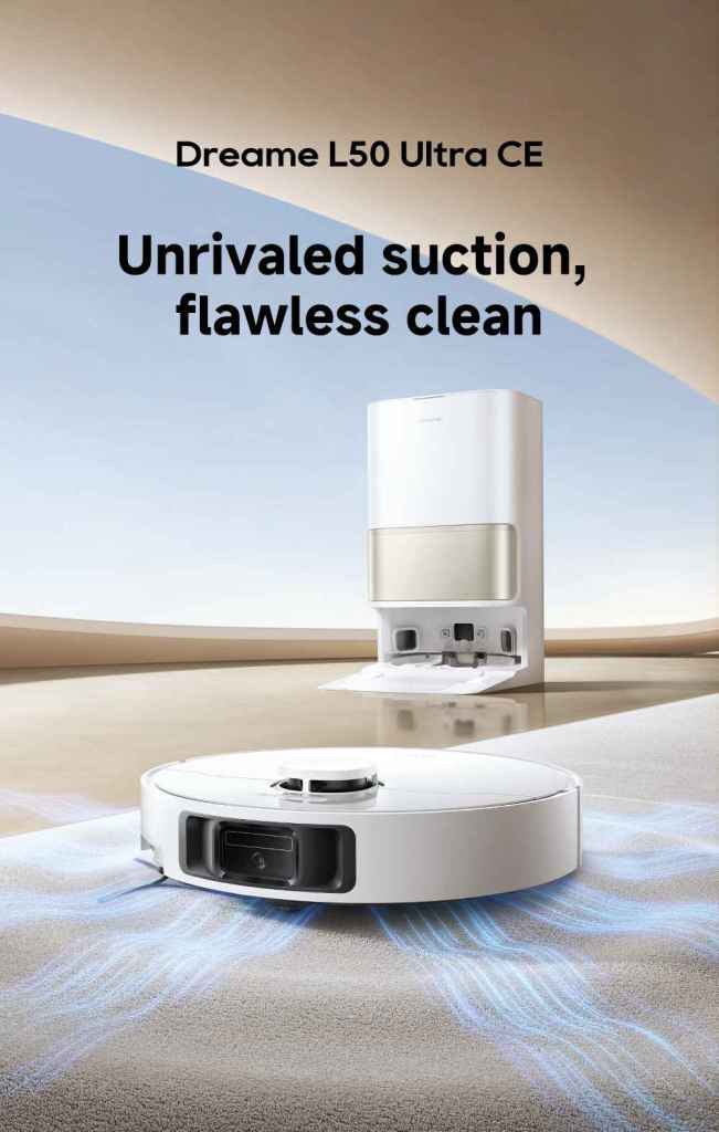 Dreame L50 Ultra CE - Unrivaled suction, flawless clean
