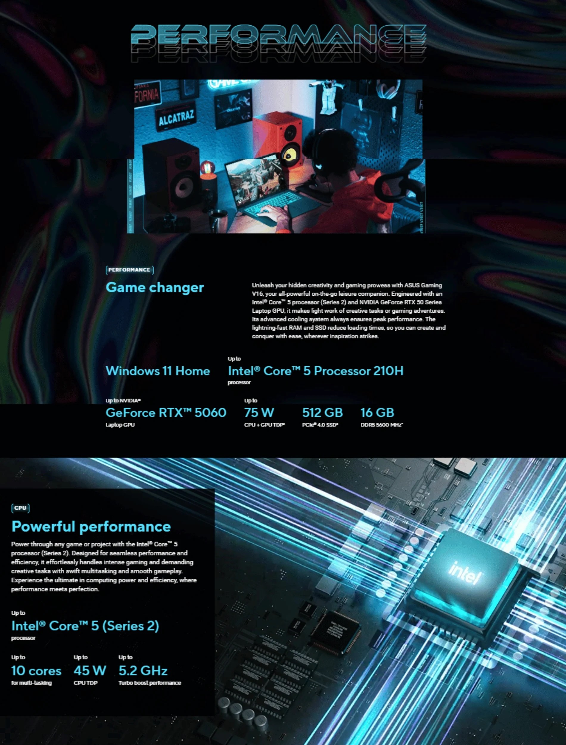 ASUS Gaming V16 showcasing its powerful performance with Intel Core i5 Processor and NVIDIA GeForce RTX 5060, ideal for gaming and creative tasks. Highlighting Windows 11 Home and lightning-fast RAM/SSD, offering an immersive experience.