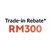 Up to RM300* Rebate when Trade Up to X500 series
